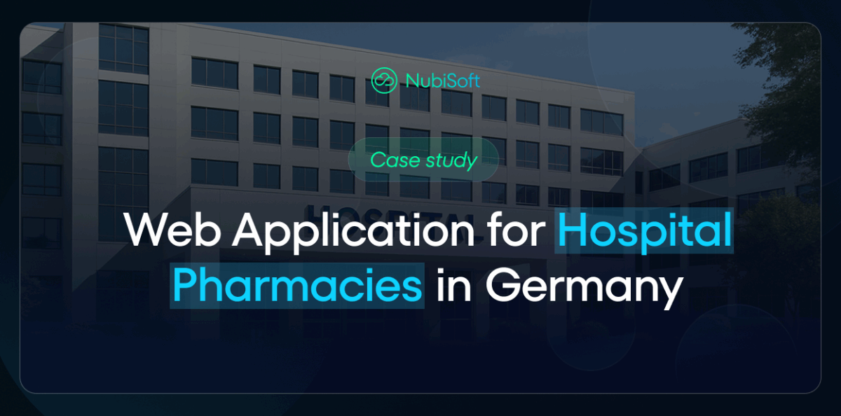 This image is the cover of a case study titled "Web Application for Hospital Pharmacies in Germany." It features the "NubiSoft" logo overlaid on a photograph of a modern hospital or large institutional building.